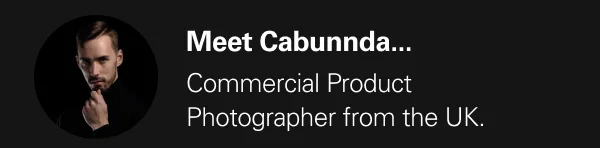 Meet Cabunnda ... Commercial Product Photographer from the UK.