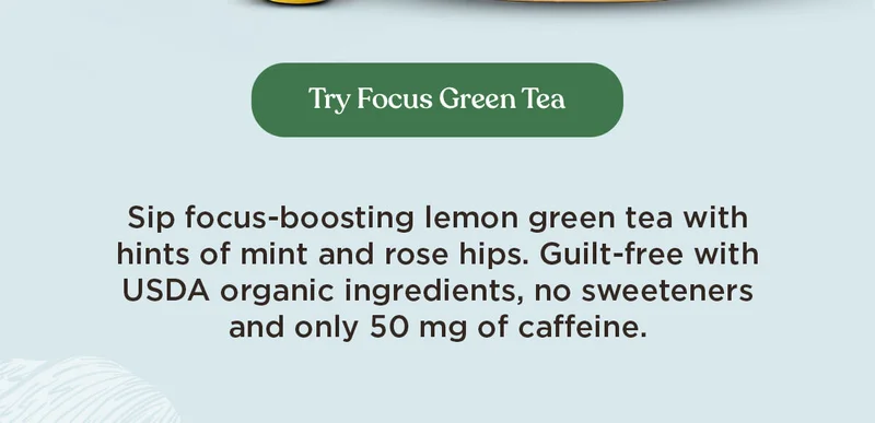 Try Focus Green Tea