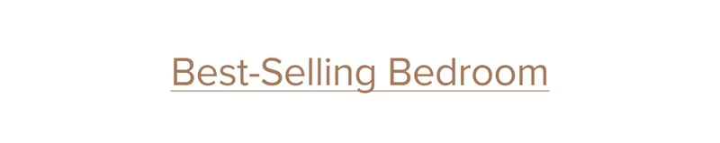 Best selling bedrooms.