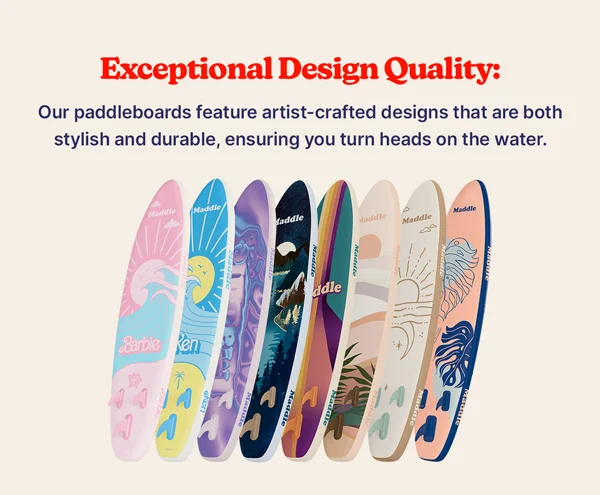 Exceptional Design Quality: Our paddleboards feature artist-crafted designs that are both stylish and durable, ensuring you turn heads on the water.
