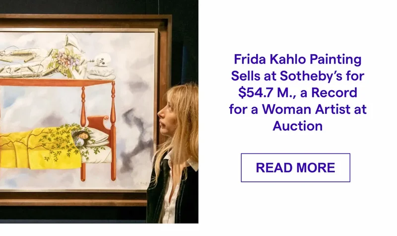 Frida Kahlo Painting Sells at Sotheby’s for $54.7 M., a Record for a Woman Artist at Auction
