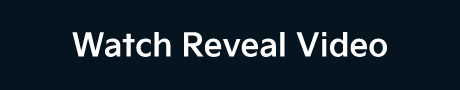 Watch Reveal Video