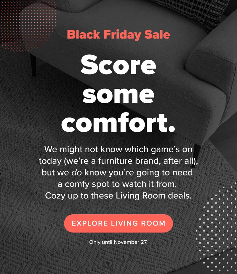 Score some comfort. You'll need a comfy place to watch the game. Cozy up to these living room deals. Explore living room.