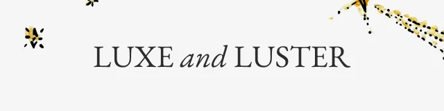 Luxe and Luster