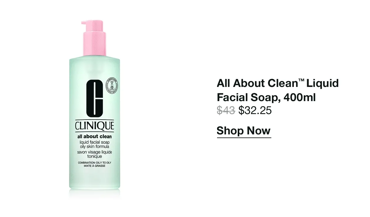 All About Clean™ Liquid Facial Soap, 400ml&nbsp;| $32.25 | Shop Now