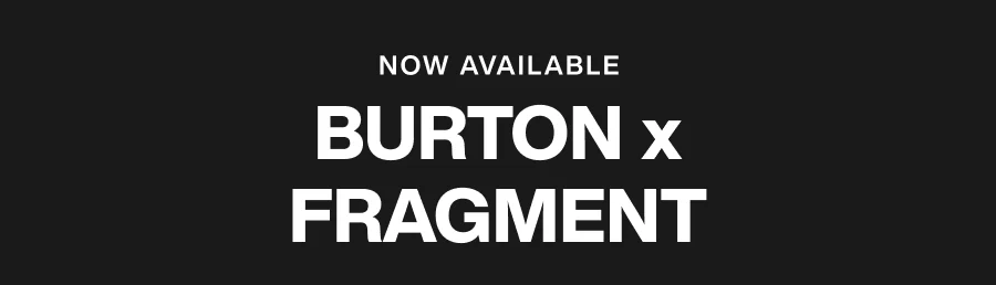 BURTON X FRAGMENT