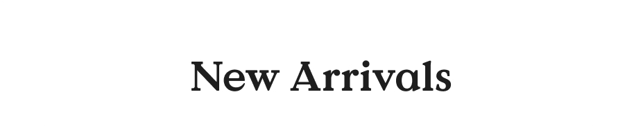 New Arrivals