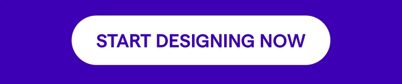 Start Designing Now