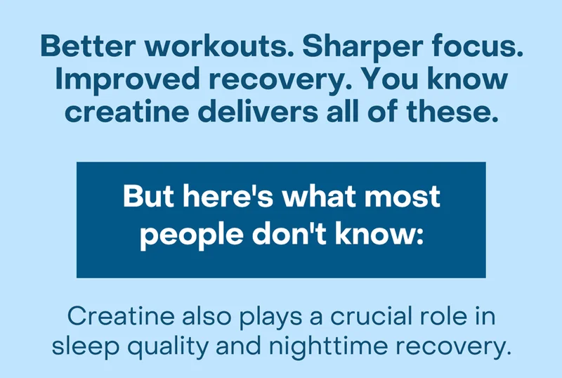 Better workouts. Sharper focus. Improved recovery. You know creatine delivers all of these. But here's what most people don't know: