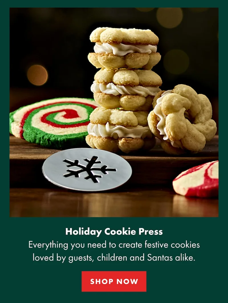 Holiday Cookie Press Everything you need to create festive cookies loved by guests, children and Santas alike. | SHOP NOW