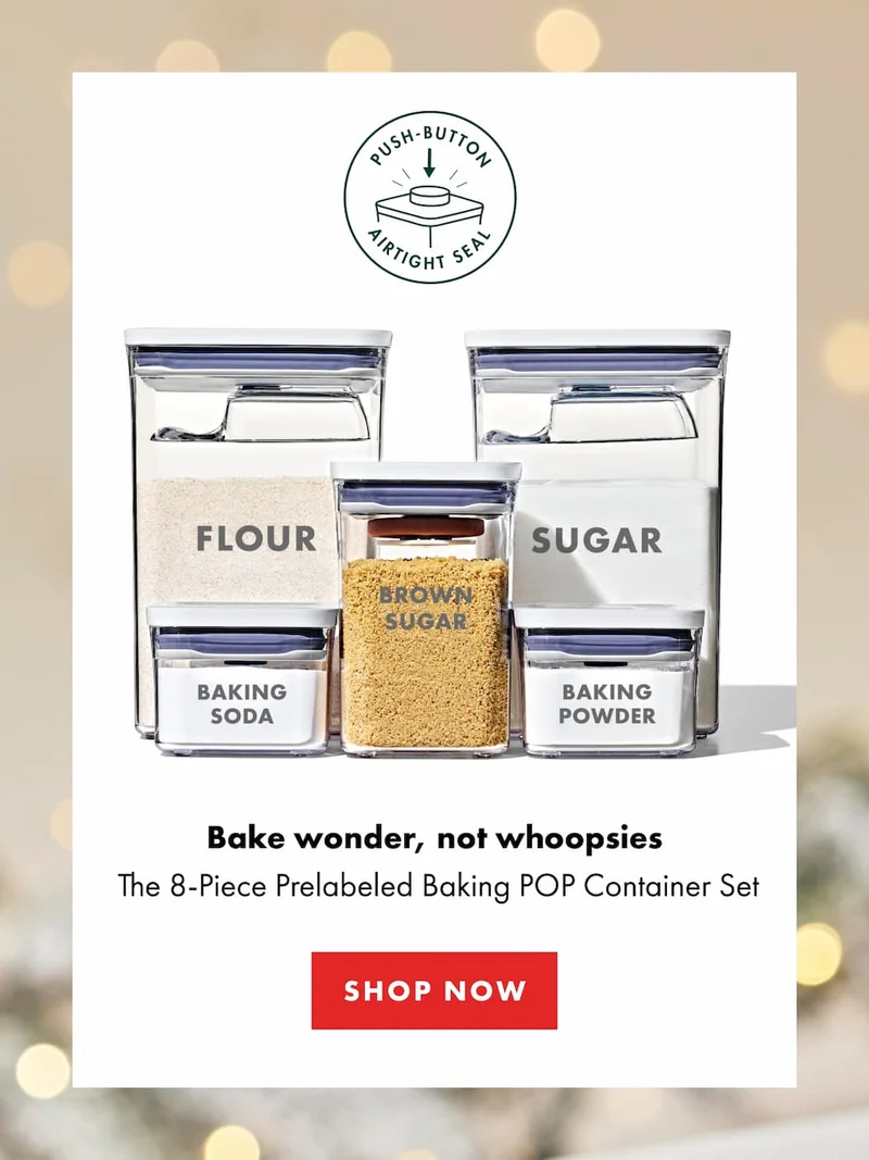 Bake wonder, not whoopsies. The 8-Piece Prelabeled Baking POP Container Set. | SHOP NOW