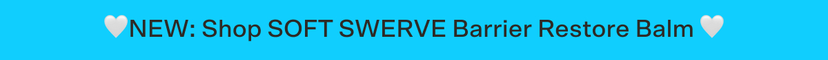 🤍NEW: Shop SOFT SWERVE Barrier Restore Balm 🤍