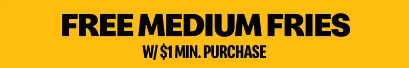 Get free medium fries with a $1 minimum purchase in the app.