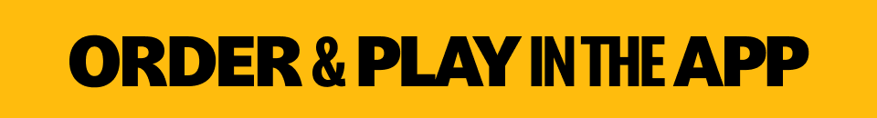 Order and play in the app!