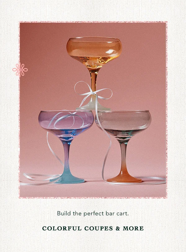build the perfect bar cart. colorful coupes and more