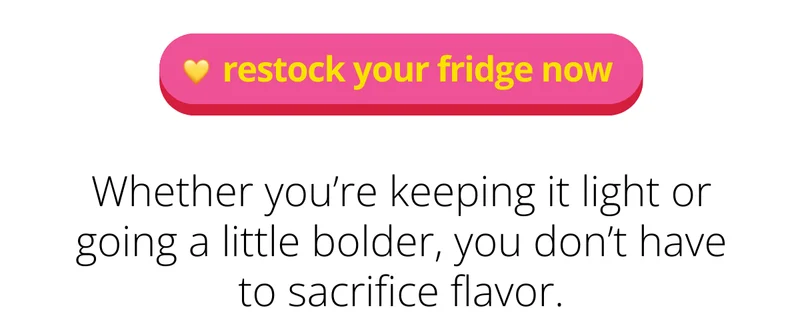 [restock your fridge now]