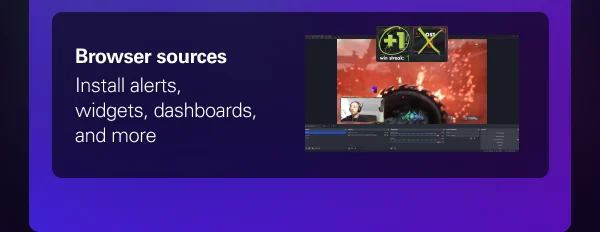 Browser sources: Install alerts, widgets, dashboards, and more
