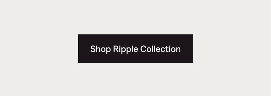 Shop Ripple Collection