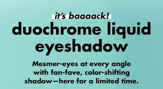 it's backkkkkk Duochrome Liquid Eyeshadow it's backkkkkk Duochrome Liquid Eyeshadow