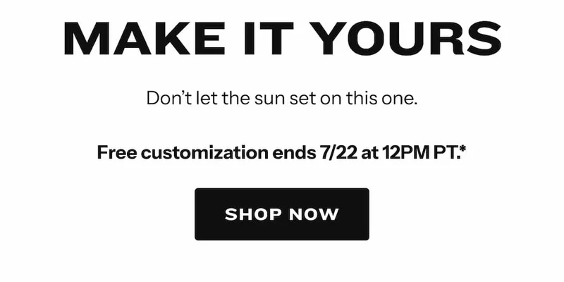 Last Chance Free Customization. Ends 7/22 at 12PM PT.