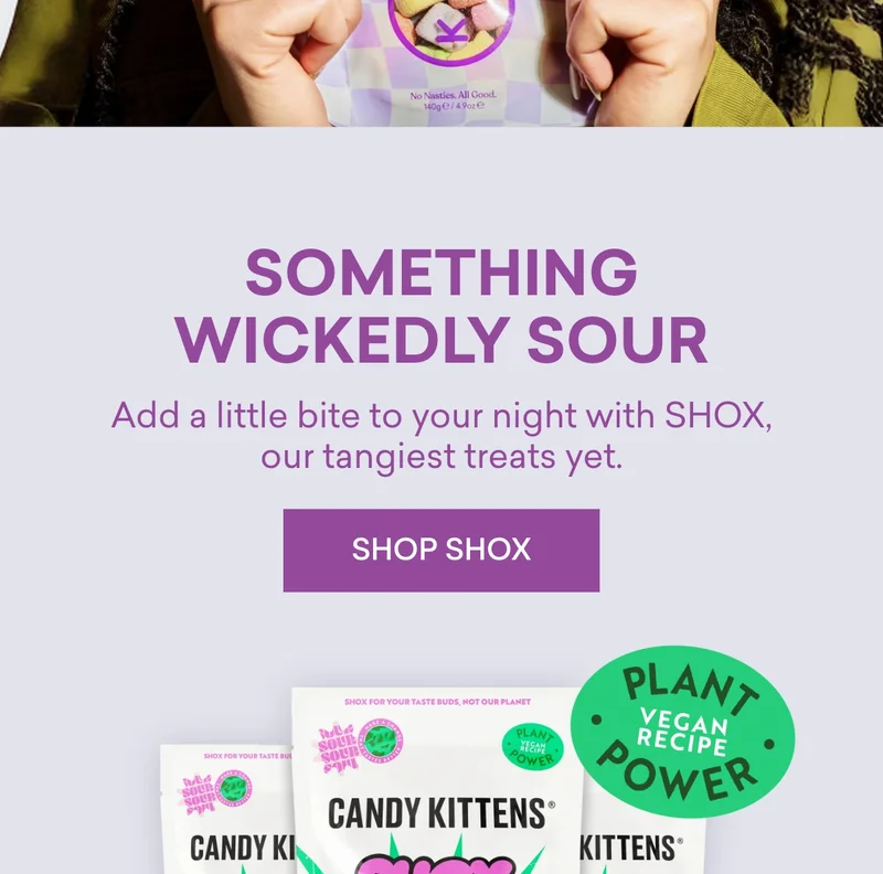 ## **Something wickedly sour**  Add a little bite to your night with&nbsp;SHOX, our tangiest treats yet.
