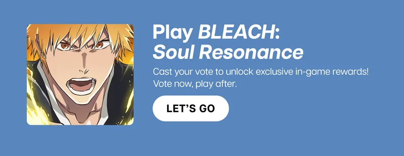 Vote Now, Play BLEACH Later Vote Now, Play BLEACH Later