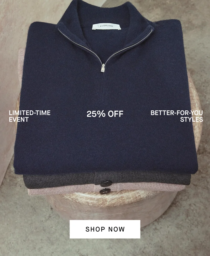 Everlane | Limited-Time Event |  25% Off Sweaters & More | Shop Now