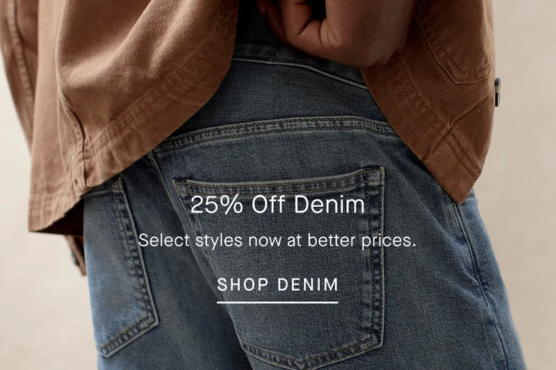 25% Off Denim | Select styles now at better prices. | Shop Denim