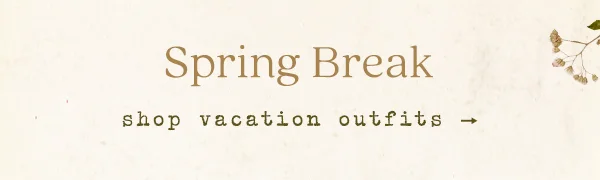 Spring Break, shop vacation outfits