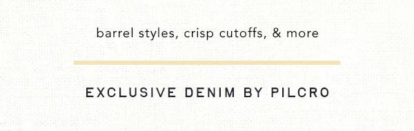 Exclusive Denim By Pilcro