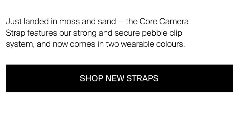 Just landed in moss and sand — the Core Camera Strap features our strong and secure pebble clip system, and now comes in two wearable colours.