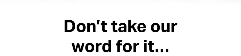 Don't take our word for it...