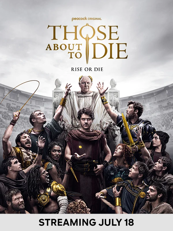 Those About to Die = Streaming July 18