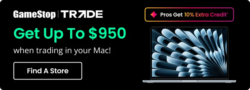GameStop TR7DE Get Up To $950 when trading in your Mac! pros Get Extra credit•