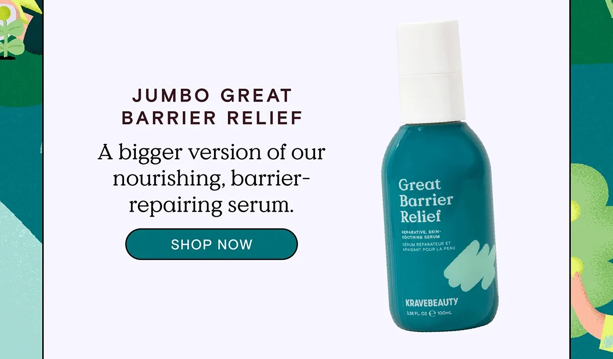 Jumbo Great Barrier Relief - A bigger version of our nourishing, barrier-repairing serum. SHOP NOW!
