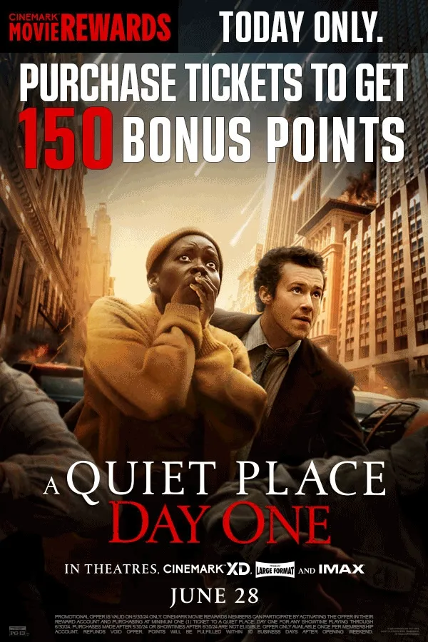 TODAY ONLY - PURCHASE TICKETS TO GET 150 BONUS POINTS - A QUIET PLACE: DAY ONE