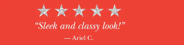 "Sleek and classy look!"
