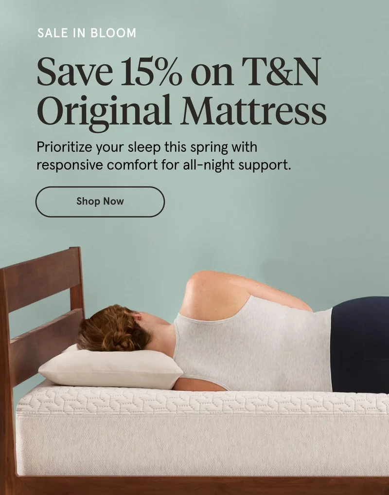 Save 15% on T&N Original Mattress | Shop Now