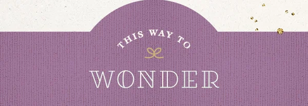 This way to wonder