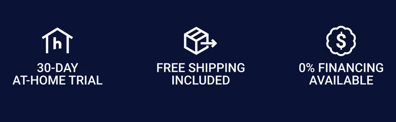 30-day at-home trial Free shipping included 0% Financing available