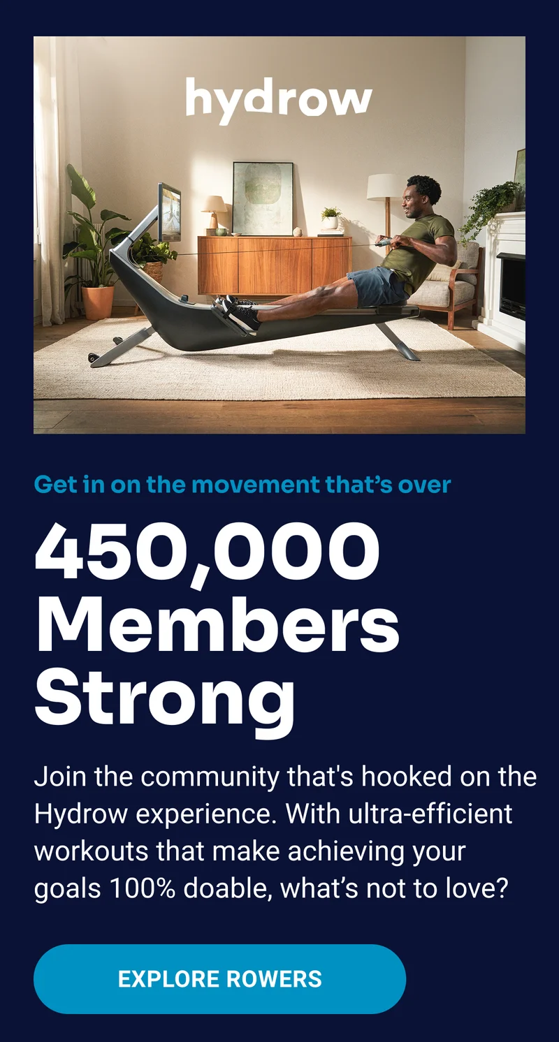 hydrow Get in on the movement that's over 450,000 Members Strong Join the community that's hooked on the Hydrow experience. With ultra-efficient workouts that make achieving your goals 100% doable, what's not to love? Explore Rowers