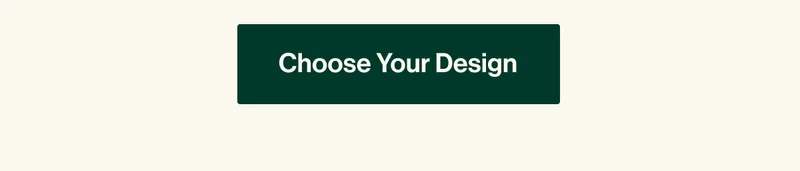 Choose Your Design