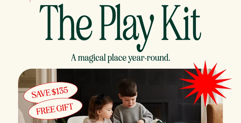 The Play Kit. A magical place year-round. SAVE $135. FREE GIFT