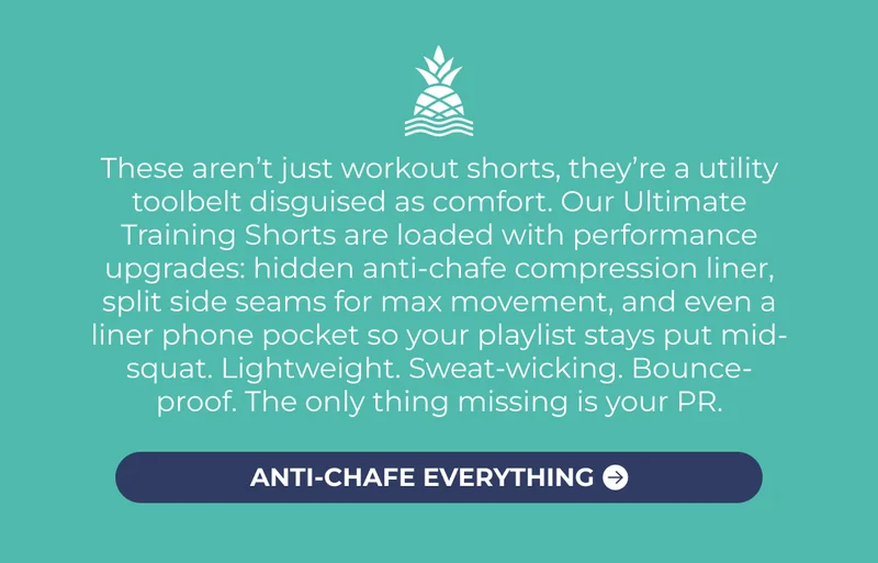 ANTI-CHAFE EVERYTHING: The Ultimate Training Short