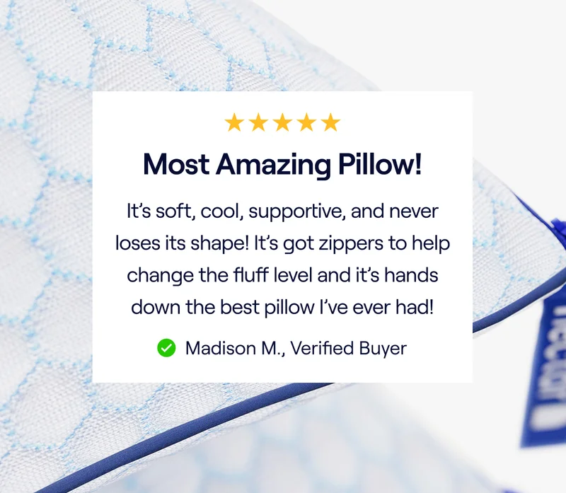 Five star review from Madison M.: "Most Amazing Pillow! It's soft, cool, supportive, and never loses its shape. Hands down the best pillow I've ever had."