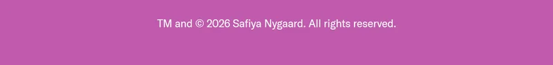 TM and © 2026 Safiya Nygaard. All rights reserved.
