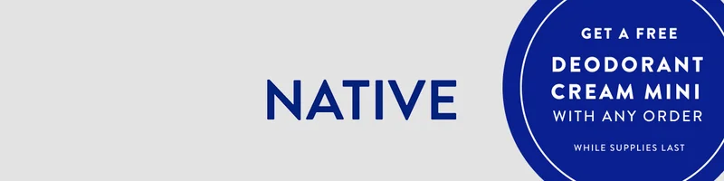 NATIVE | GET A FREE DEODORANT CREAM MINI WITH ANY ORDER | WHILE SUPPLIES LAST