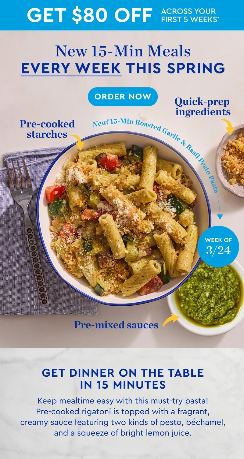 New 15 Min Meals Every week This Spring | ORDER NOW | Quick prep ingredients, pre cooked starches, pre made sauces.