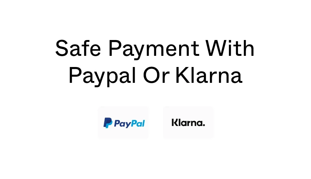 SAFE PAYMENT WITH PAYPAL OR KLARNA