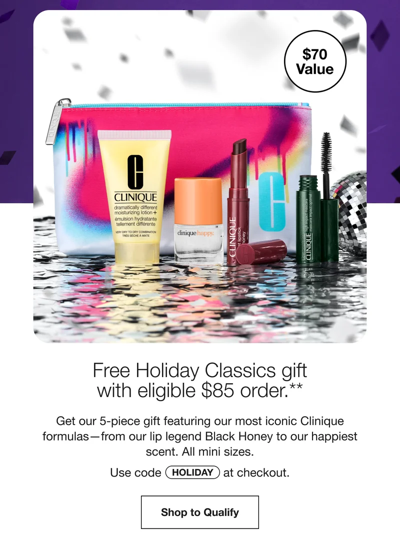 $70 Value | Free Holiday Classics gift with eligible $85 order.** | Get our 5-piece gift featuring our most iconic Clinique formulas-from our lip legend Black Honey to our happiest scent. All mini sizes. | Use code discount code at checkout. | Shop to Qualify